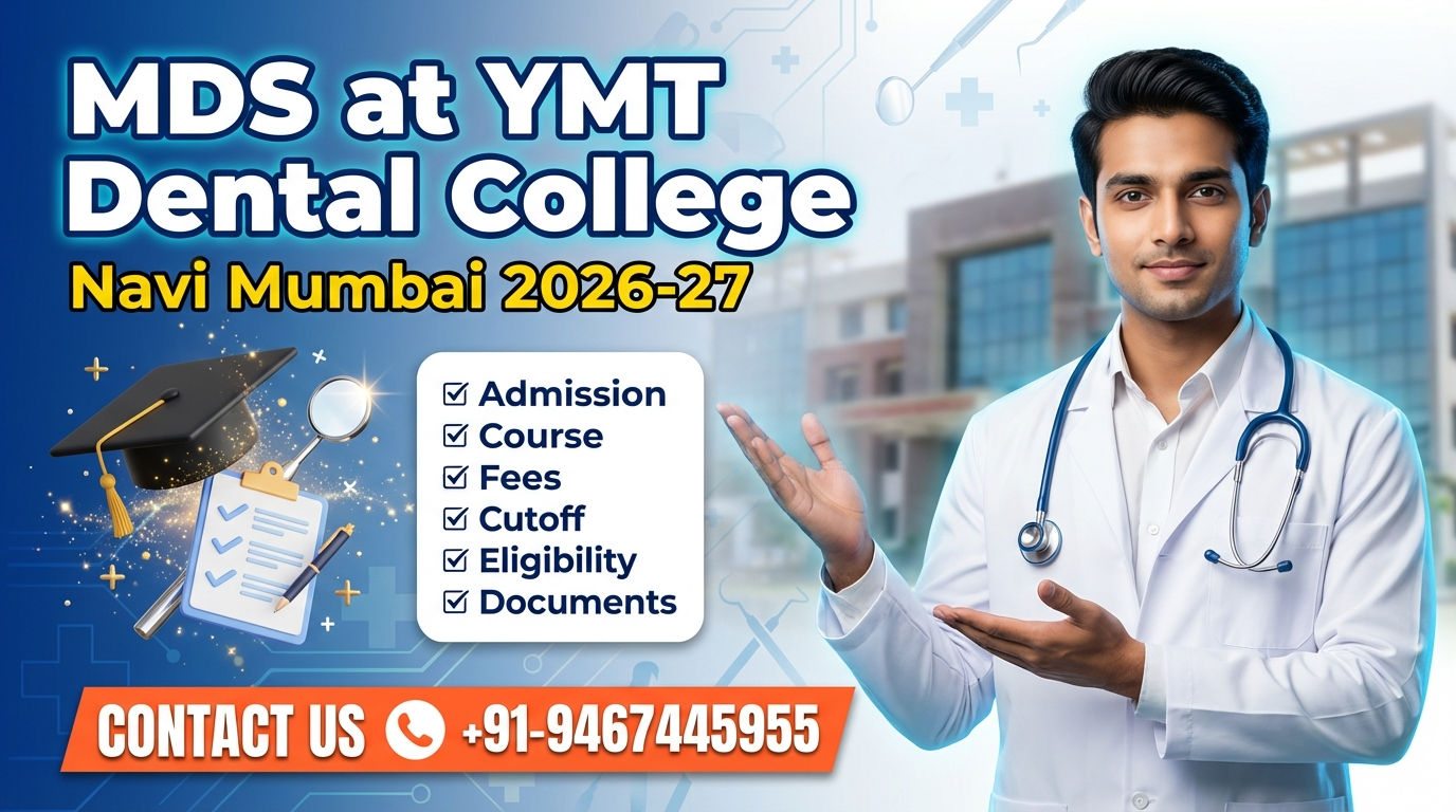 MDS at YMT Dental College Navi Mumbai 2026-27: Admission, Course, Fees, Cutoff, Eligibility, Documents etc.